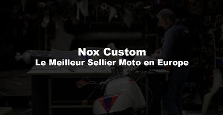 Nox Custom : Le Meilleur Sellier Moto en Europe - Savoir-Faire et artisanat Français