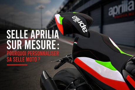 Selle Aprilia sur mesure : pourquoi personnaliser sa selle moto ?
